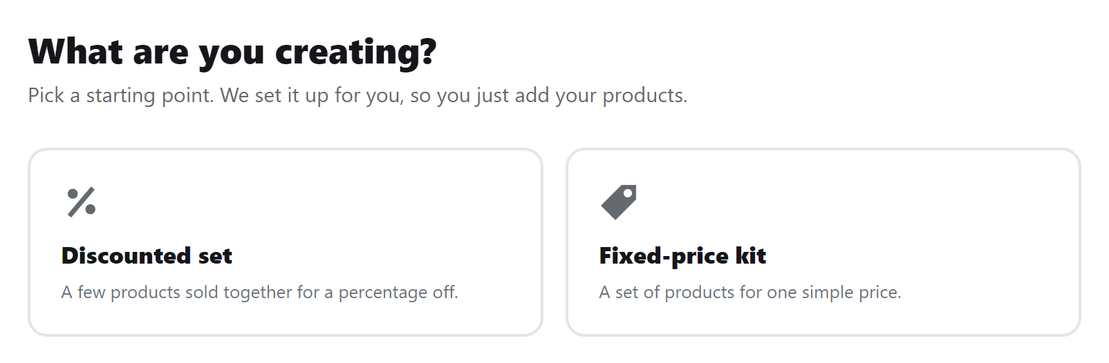The wizard's first step, What are you creating?, with two cards: Discounted set, a few products sold together for a percentage off, and Fixed-price kit, a set of products for one simple price.