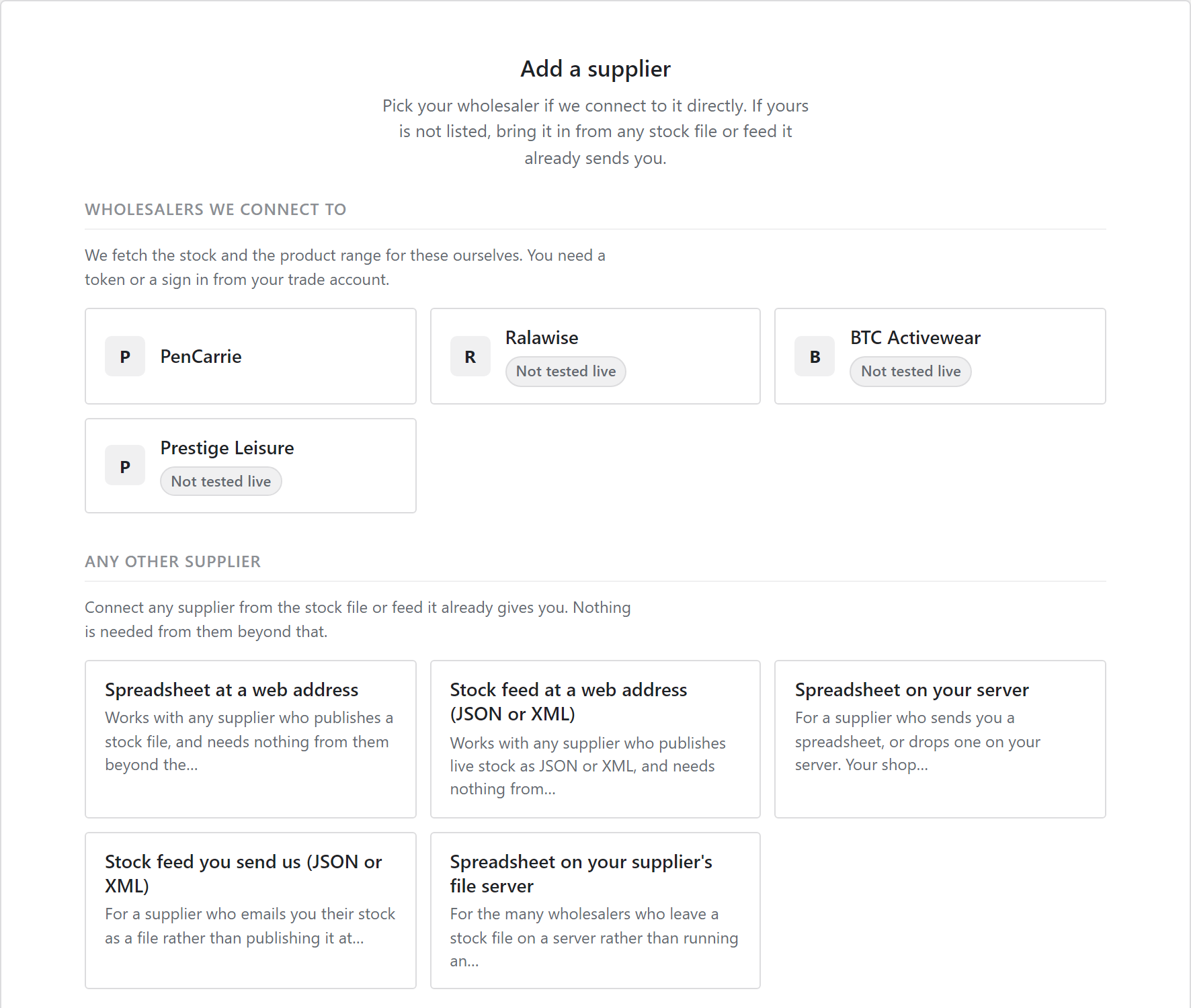 The Add a supplier screen. Wholesalers we connect to: PenCarrie, Ralawise, BTC Activewear and Prestige Leisure. Any other supplier: Spreadsheet at a web address, Stock feed at a web address (JSON or XML), Spreadsheet on your server, Stock feed you send us (JSON or XML), and Spreadsheet on your supplier's file server.